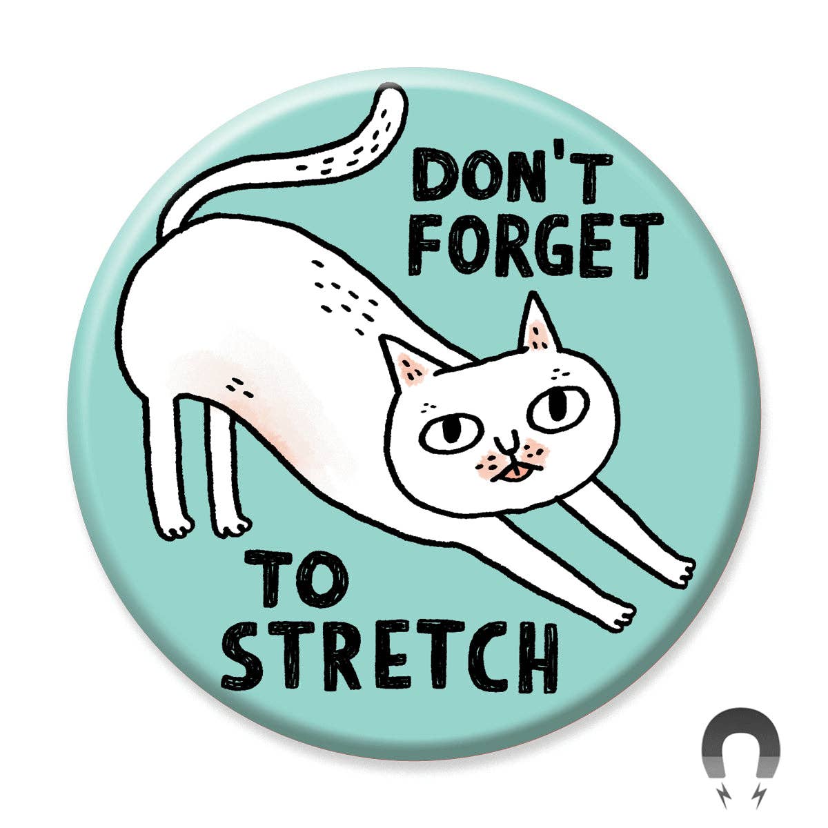 Don't Forget To Stretch Cat Big Magnet