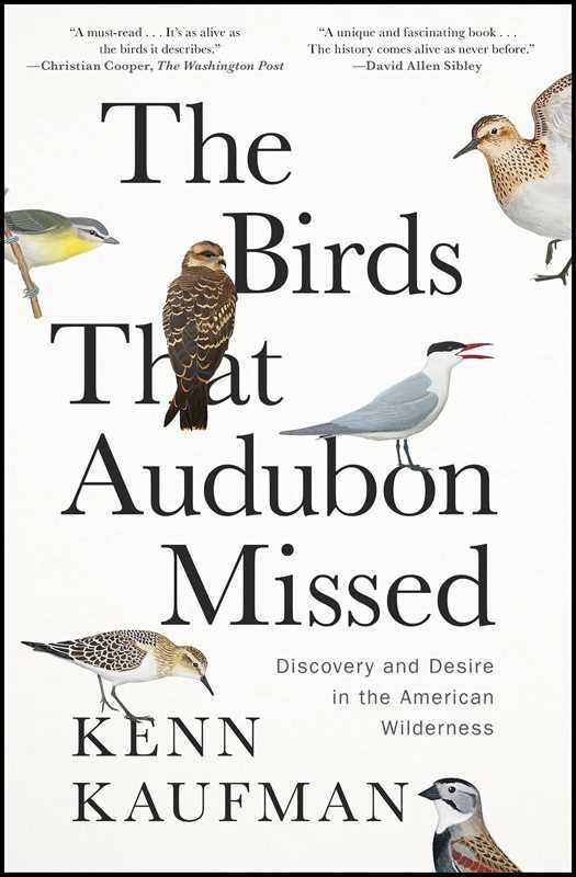 Birds That Audubon Missed by Kenn Kaufman: Paperback; 400 pages / English
