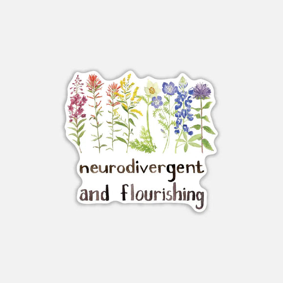 Neurodivergent And Flourishing Sticker