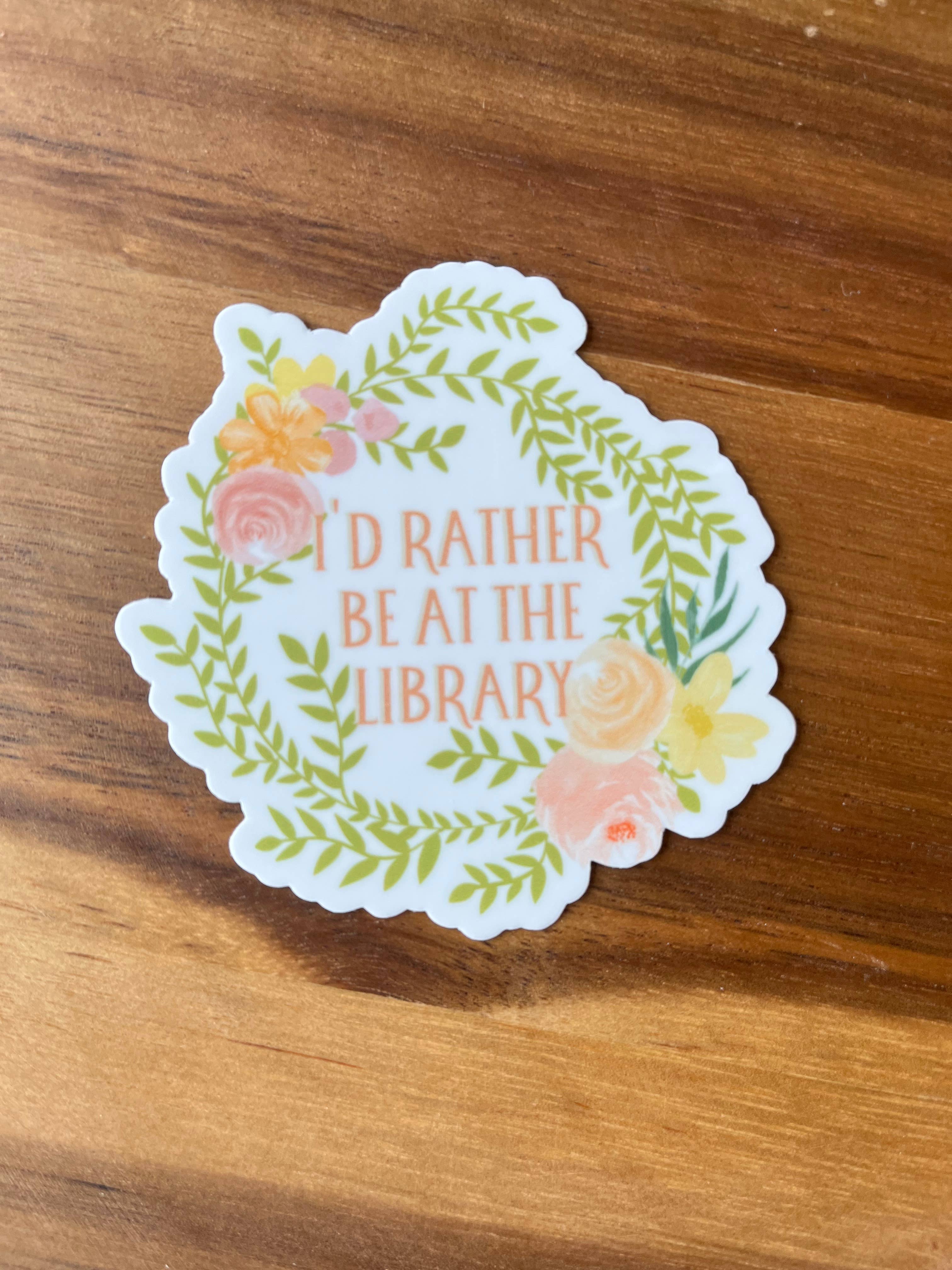 I'd Rather Be at the library Wreath Sticker