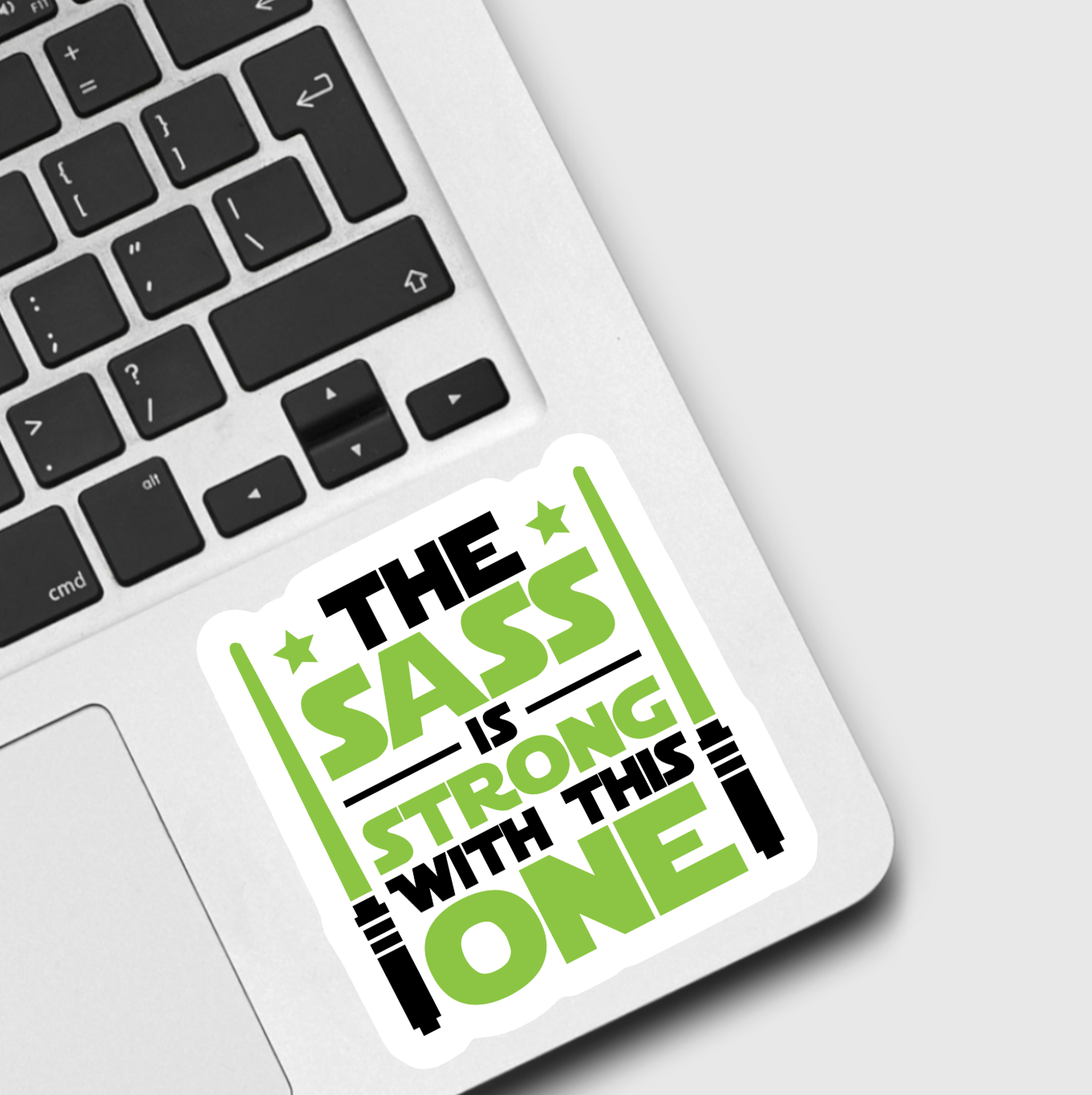 The Sass is Strong With This One Sticker