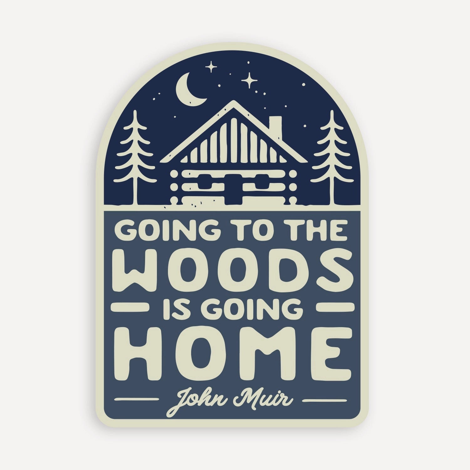 Going To the Woods Is Going Home Sticker
