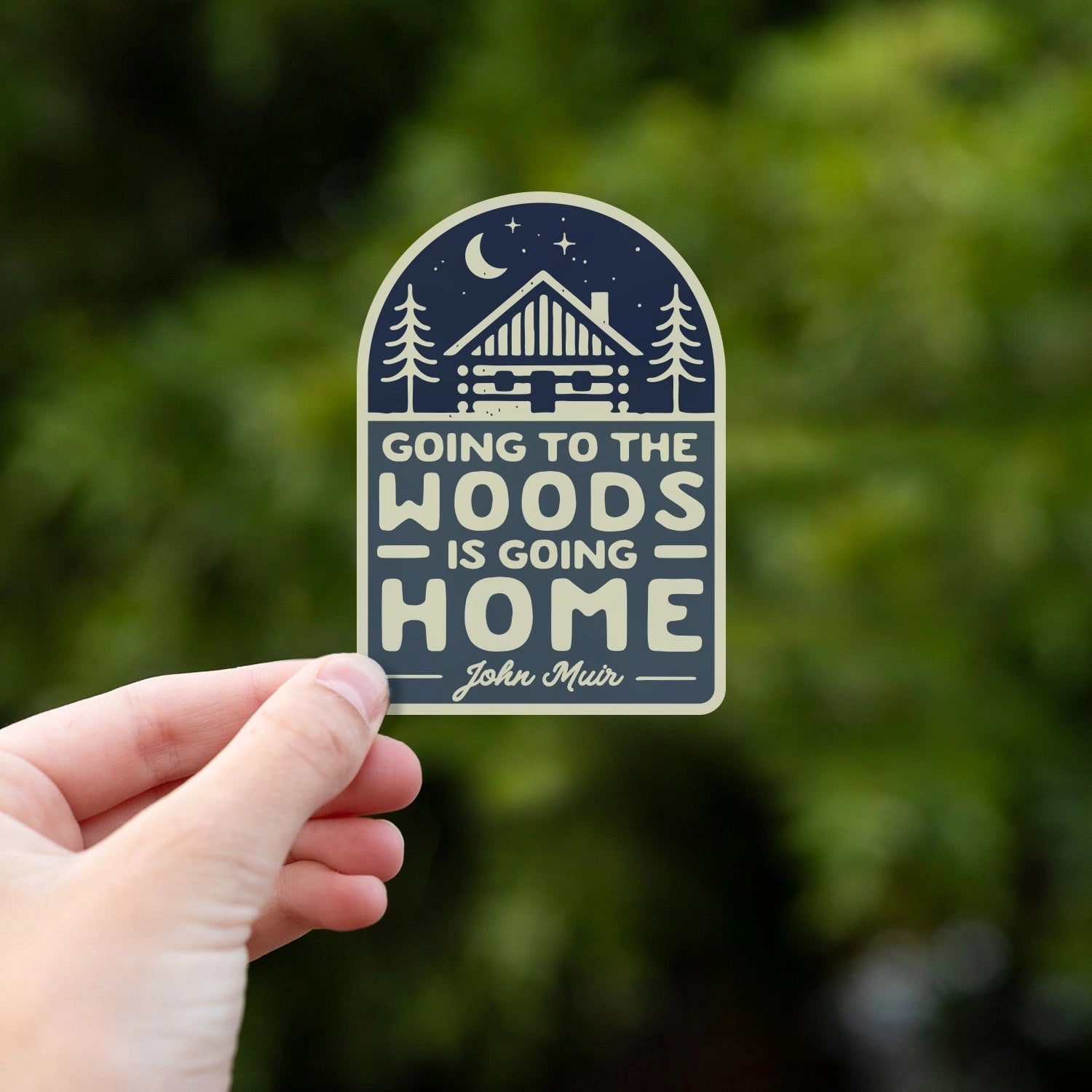 Going To the Woods Is Going Home Sticker