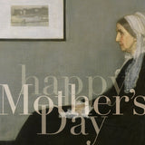 "Happy Mother's Day" (Whistler's ma)
