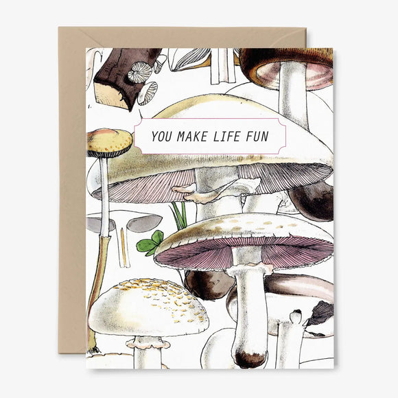 You Make Life Fun | Mushroom Card | Fungi | Botanical
