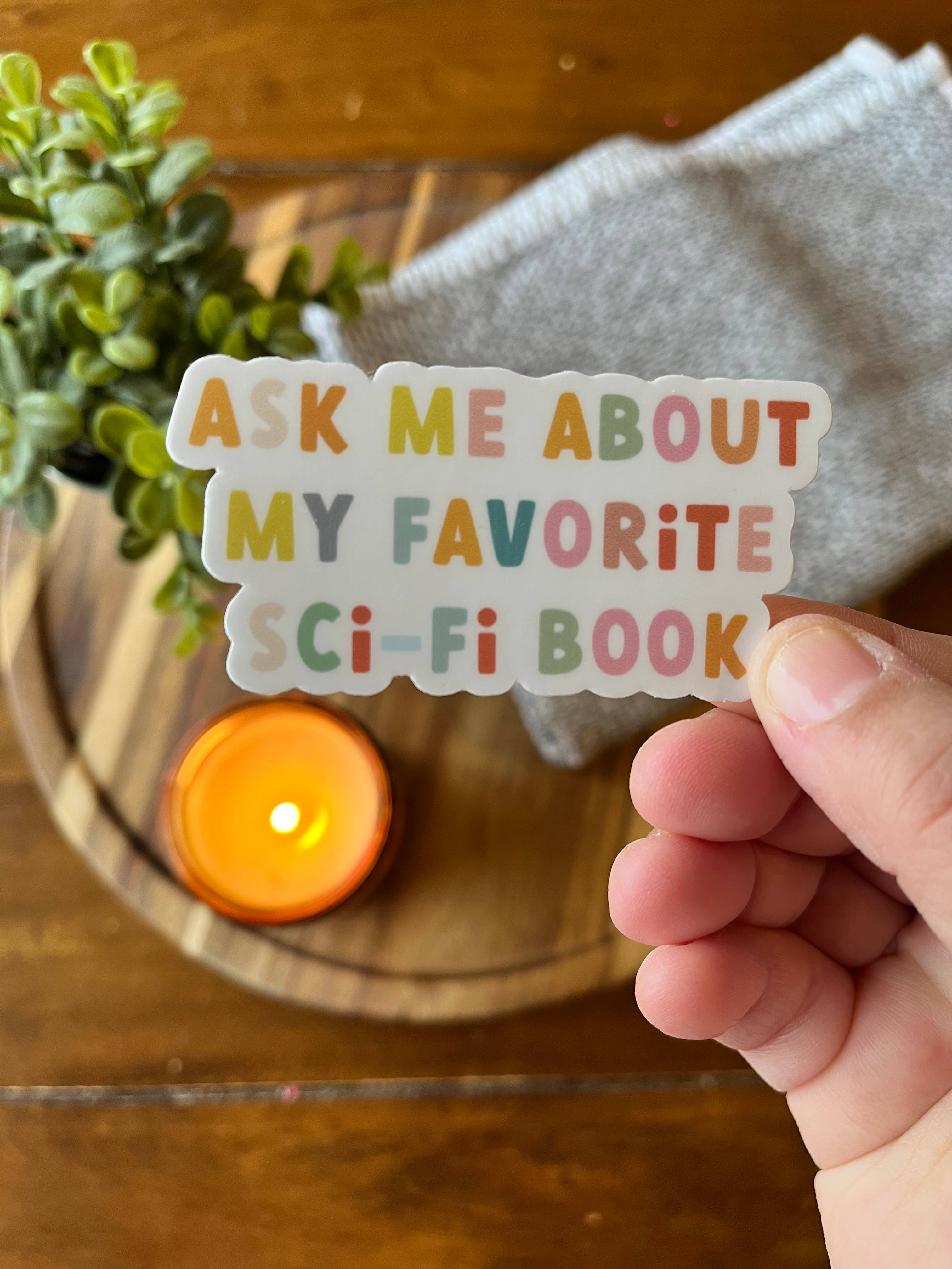 Ask me about my favorite Sci-Fi Book Sticker