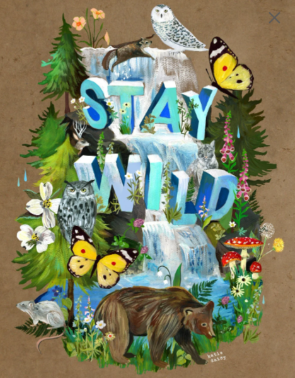 Stay Wild art print: 11 x 14