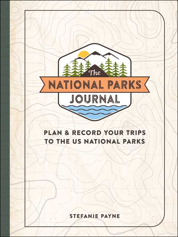 National Parks Journal by Stefanie Payne: Hardcover; 208 pages / English