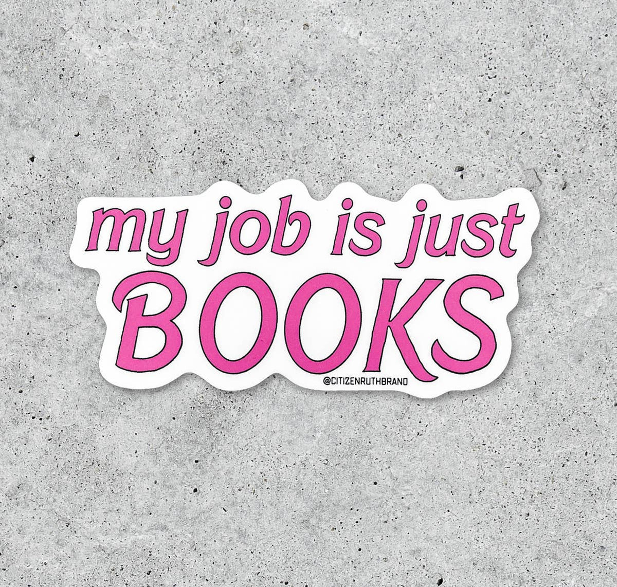 My Job is Just Books vinyl sticker