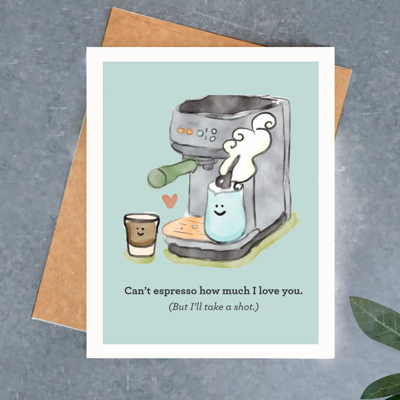 Can't Espresso Love Greeting Card