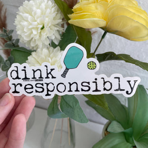 Dink Responsibly Sticker