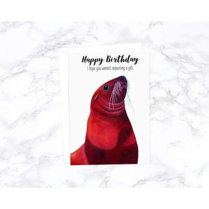 Happy Birthday I Hope You Weren't Expecting A Gift Greeting Card