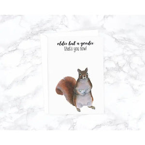 Oldie But A Goodie That's You Now Greeting Card