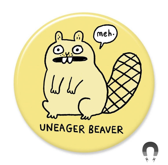 Uneager Beaver Round Magnet
