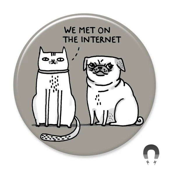 We Met on the Internet Round Magnet