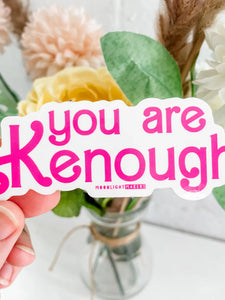 You Are Kenough - Stickers