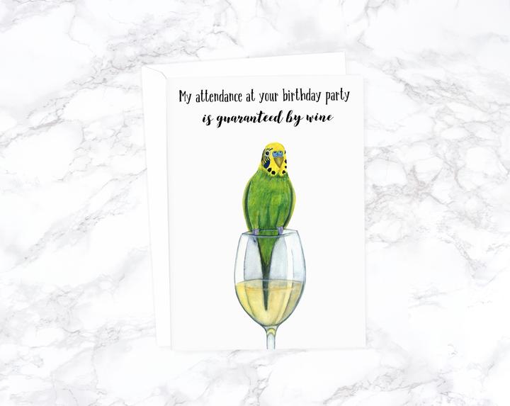 My Attendance At Your Birthday Party Is Guaranteed By Wine