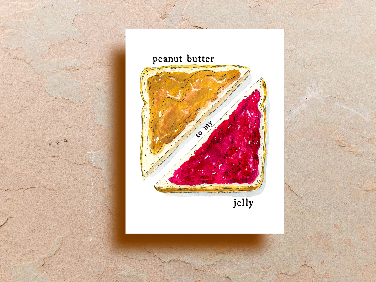 Peanut Butter to my Jelly - Greeting Card