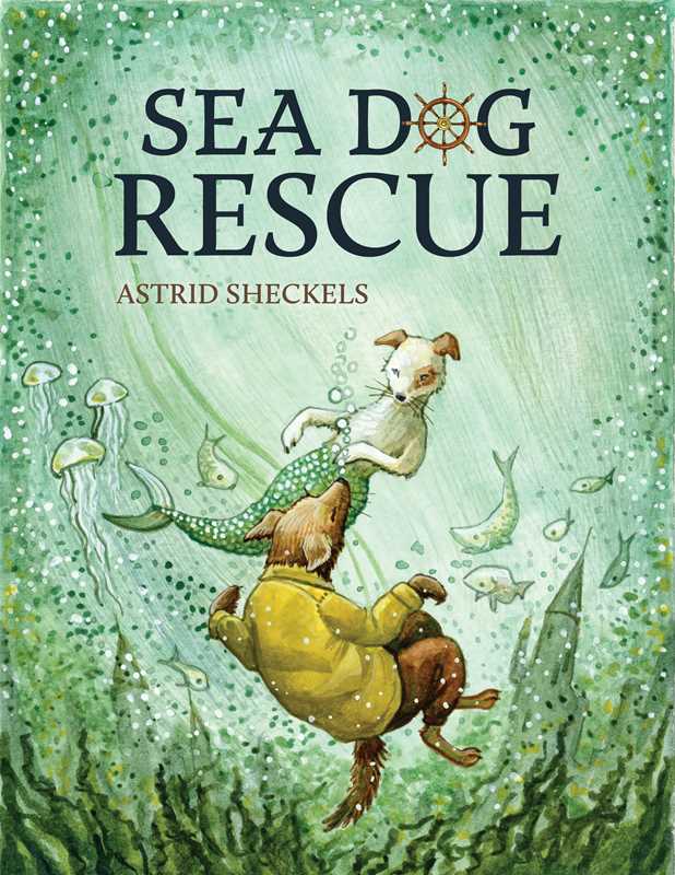 Sea Dog Rescue by Astrid Sheckels: Hardcover; 32 pages / English
