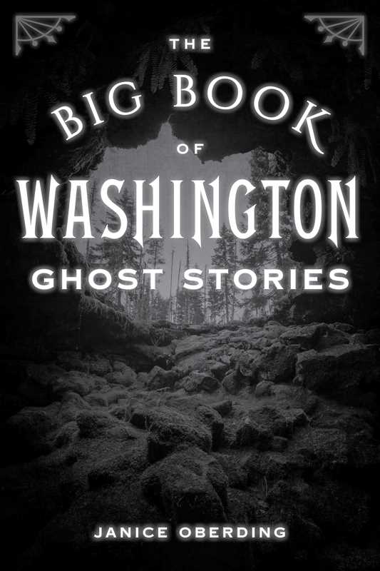 Big Book of Washington Ghost Stories by Janice Oberding: Paperback; 232 pages / English