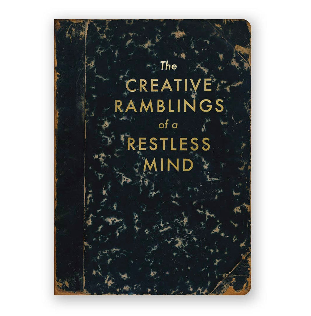 Creative Ramblings of a Restless Mind Journal
