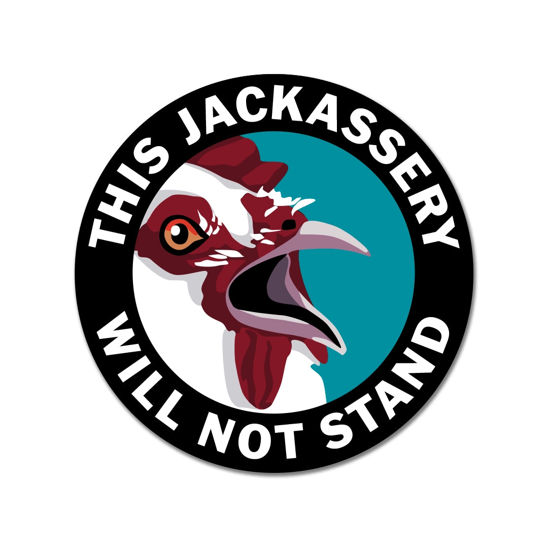 This Jackassery Will Not Stand Vinyl Sticker