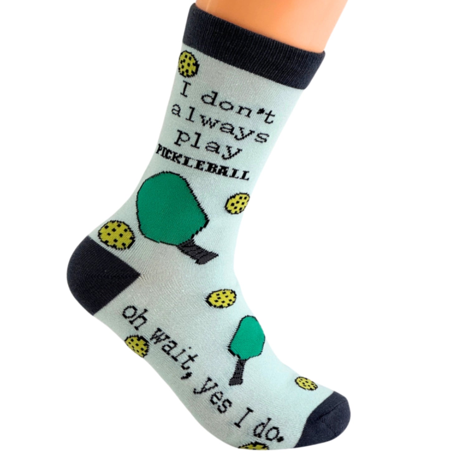 I Don't Aways Play Pickleball socks