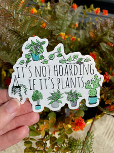 It's Not Hoarding If It's Plants