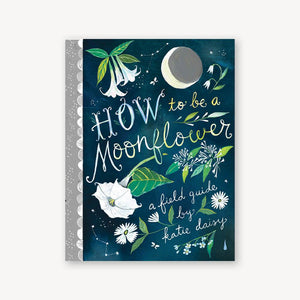 How to Be a Moonflower (Pre Order)