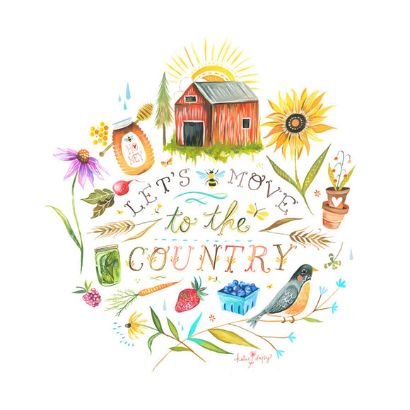 Let's Move to the Country Art Print