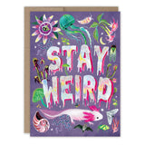 Stay Weird Birthday Card