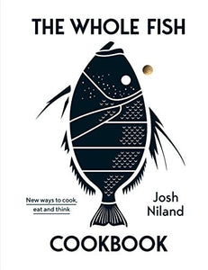 The Whole Fish by Josh Niland (PRE ORDER)