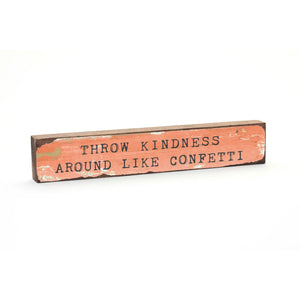 Throw Kindness Around - Large Timber Bit