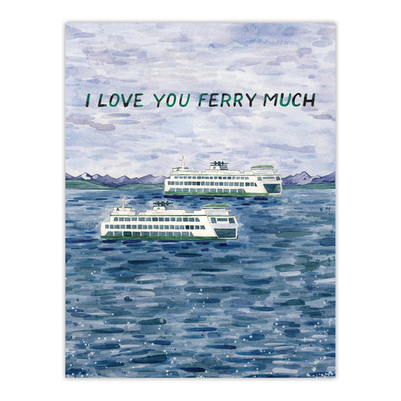 I Love You Ferry Much Card